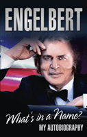 Engelbert - What's In A Name? - My Autobiography (Humperdinck Engelbert)(Paperback / softback)