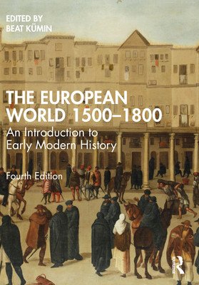 The European World 1500-1800: An Introduction to Early Modern History (Kmin Beat)(Paperback)