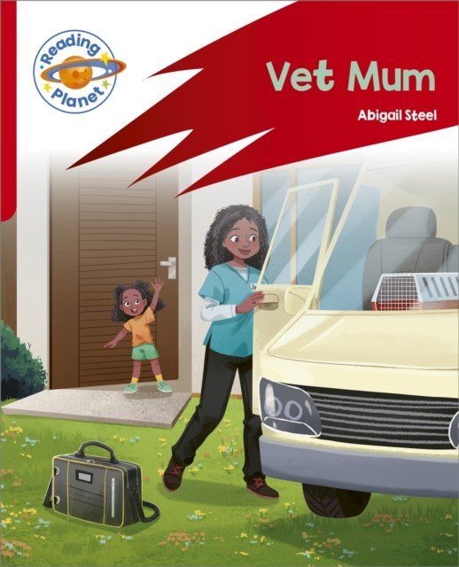 Reading Planet: Rocket Phonics - Target Practice - Vet Mum - Red A (Steel Abigail)(Paperback / softback)