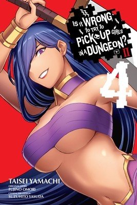 Is It Wrong to Try to Pick Up Girls in a Dungeon? II, Vol. 4 (Manga) (Omori Fujino)(Paperback)