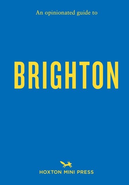 Opinionated Guide To Brighton (Minihane Joe)(Paperback / softback)