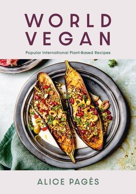 World Vegan: Popular International Plant-Based Recipes (Pags Alice)(Pevná vazba)