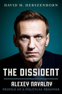 The Dissident: Alexey Navalny: Profile of a Political Prisoner (Herszenhorn David)(Pevná vazba)