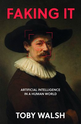 Faking It: The Artificial in Artificial Intelligence (Walsh Toby)(Pevná vazba)