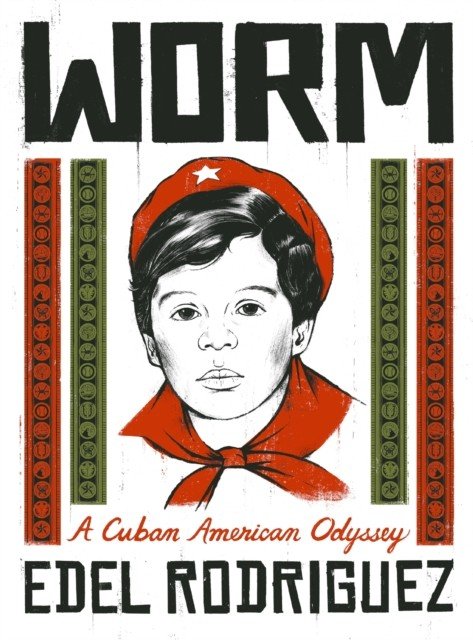 Worm - A Cuban American Odyssey (Rodriguez Edel)(Pevná vazba)