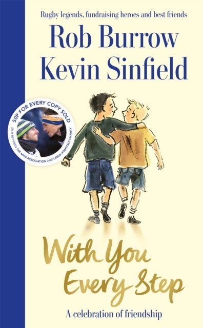 With You Every Step - A Celebration of Friendship by Rob Burrow and Kevin Sinfield (Burrow Rob)(Pevná vazba)