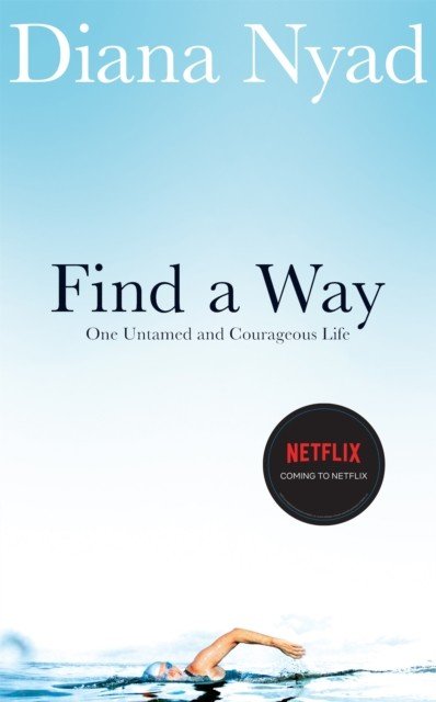 Find a Way - One Untamed and Courageous Life (Nyad Diana)(Paperback / softback)