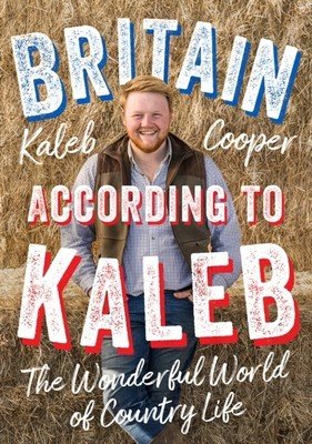 Britain According to Kaleb: The Wonderful World of Country Life (Cooper Kaleb)(Pevná vazba)