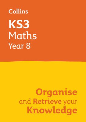 Ks3 Maths Year 8: Organise and Retrieve Your Knowledge: Ideal for Year 8 (Collins)(Paperback)