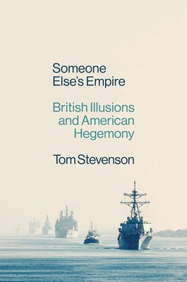 Someone Else's Empire: British Illusions and American Hegemony (Stevenson Tom)(Pevná vazba)
