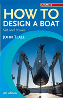 How to Design a Boat - Sail and Power (Teale John)(Paperback / softback)