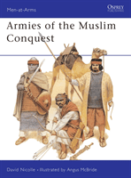 Armies of the Muslim Conquest (Nicolle Dr David)(Paperback / softback)