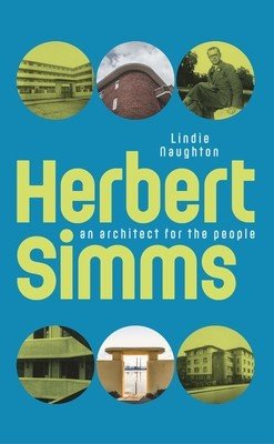 Herbert SIMMs: An Architect for the People (Naughton Lindie)(Paperback)