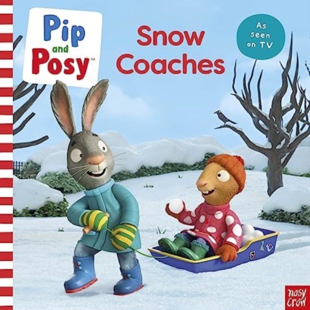 Pip and Posy: Snow Coaches - TV tie-in picture book (Pip and Posy)(Paperback / softback)