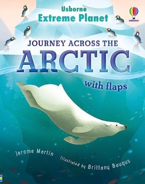 Extreme Planet: Journey Across The Arctic (Martin Jerome)(Board book)