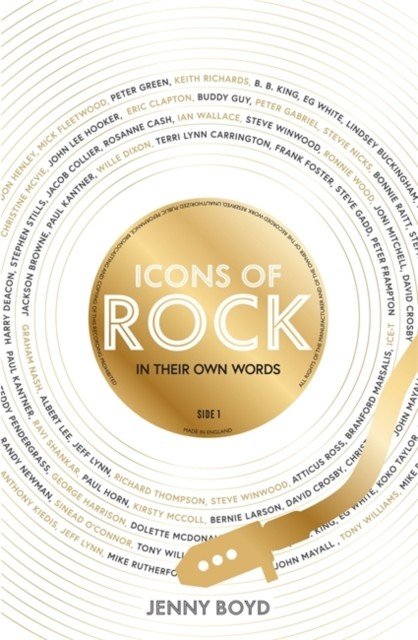 Icons of Rock - In Their Own Words (Boyd Dr Jenny)(Pevná vazba)