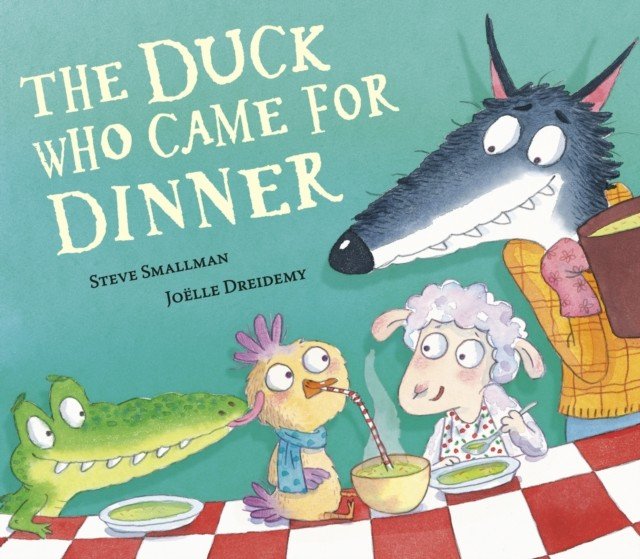 Duck Who Came for Dinner (Smallman Steve)(Pevná vazba)