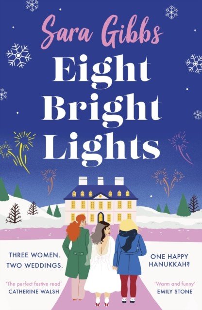 Eight Bright Lights - A warm, witty and HILARIOUS romance novel filled with lots of festive spirit for 2023! (Gibbs Sara)(Paperback / softback)