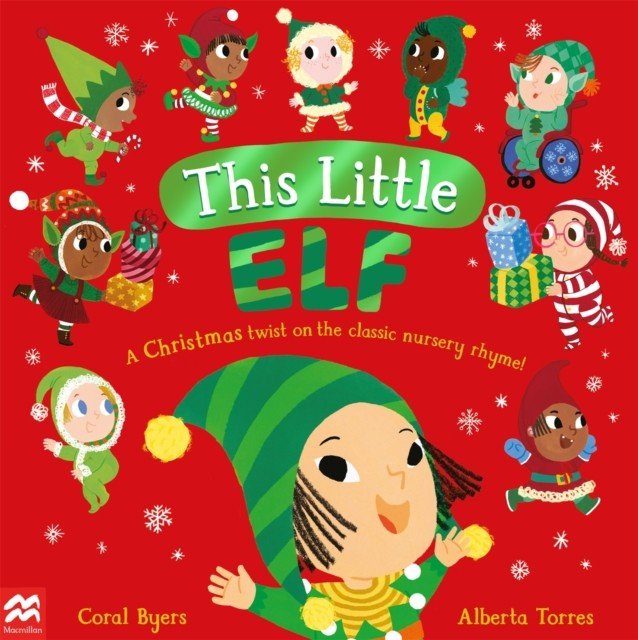 This Little Elf - A Christmas Twist on the Classic Nursery Rhyme! (Byers Coral)(Paperback / softback)