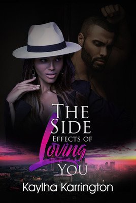The Side Effects of Loving You (Karrington Kaylha)(Paperback)