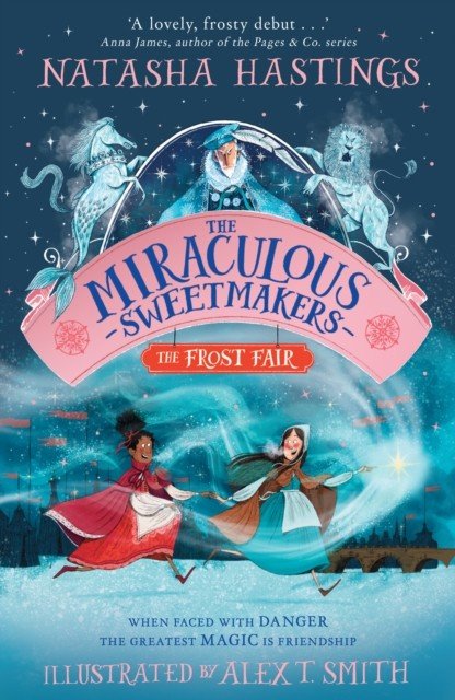 Miraculous Sweetmakers: The Frost Fair (Hastings Natasha)(Paperback / softback)