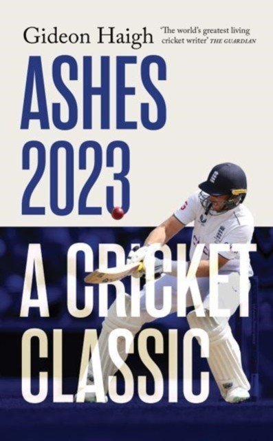 Ashes 2023 - a cricket classic (Haigh Gideon)(Pevná vazba)
