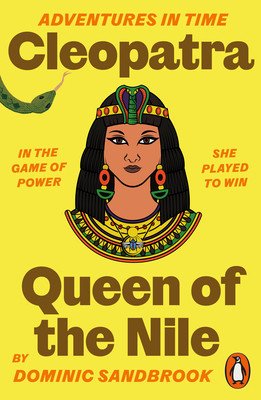 Adventures in Time: Cleopatra, Queen of the Nile (Sandbrook Dominic)(Paperback / softback)