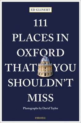 111 Places in Oxford That You Shouldn't Miss (Glinert Ed)(Paperback)