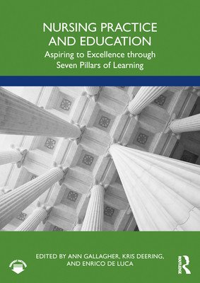 Nursing Practice and Education: Aspiring to Excellence Through Seven Pillars of Learning (Gallagher Ann)(Paperback)