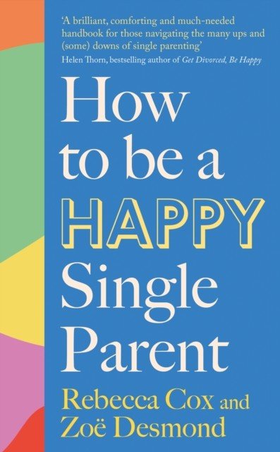 How to Be a Happy Single Parent (Desmond Zoe)(Paperback / softback)
