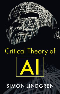 Critical Theory of AI (Lindgren Simon)(Paperback)