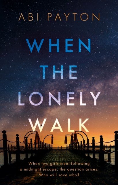 When the Lonely Walk (Payton Abi)(Paperback / softback)