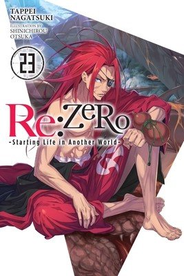 RE: Zero -Starting Life in Another World-, Vol. 23 (Light Novel) (Nagatsuki Tappei)(Paperback)