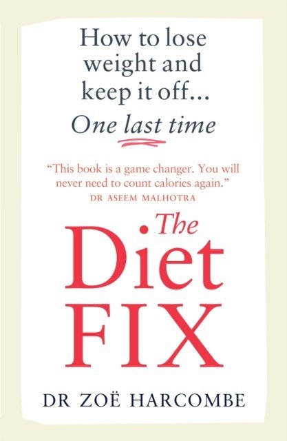 Diet Fix - How to lose weight and keep it off... one last time (Harcombe Zoe)(Paperback / softback)