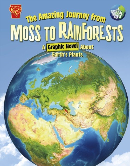 Amazing Journey from Moss to Rainforests - A Graphic Novel about Earth's Plants (Foxe Steve)(Paperback / softback)