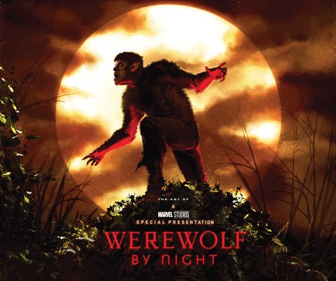 Marvel Studios' Werewolf by Night: The Art of the Special (Harrold Jess)(Pevná vazba)