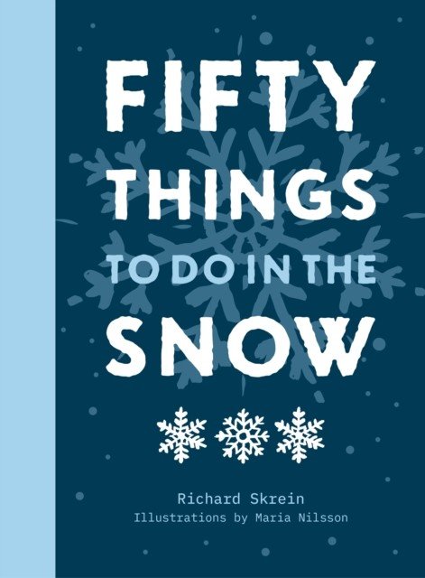 Fifty Things to Do in the Snow (Skrein Richard)(Pevná vazba)