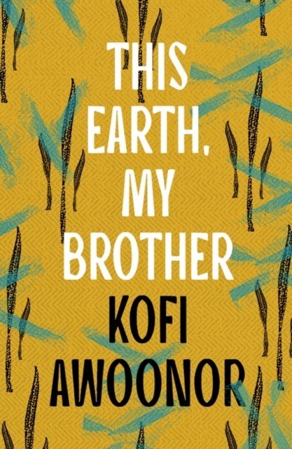 This Earth, My Brother (Awoonor Kofi)(Paperback / softback)