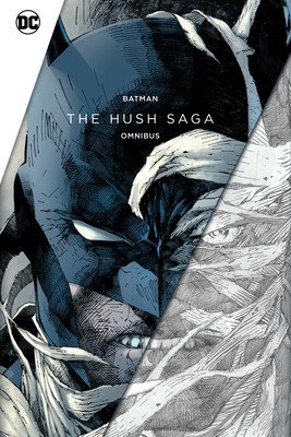 Batman: The Hush Saga Omnibus (Loeb Jeph)(Pevná vazba)