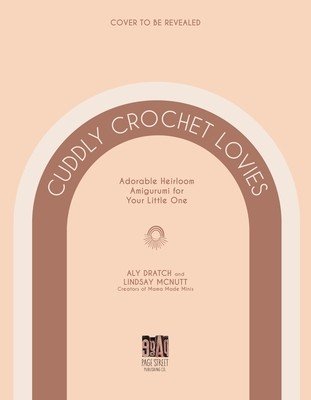 Mama Made Minis Knotted Loveys: 16 Heirloom Amigurumi Crochet Patterns (Dratch Alyson)(Paperback)