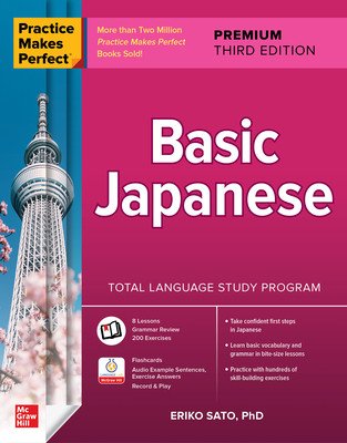 Practice Makes Perfect: Basic Japanese, Premium Third Edition (Sato Eriko)(Paperback)