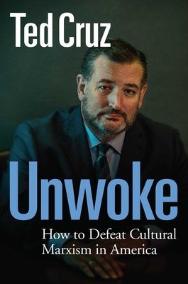 Unwoke: How to Defeat Cultural Marxism in America (Cruz Ted)(Pevná vazba)