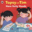 Topsy and Tim: Have Itchy Heads (Adamson Jean)(Paperback / softback)