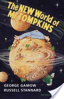 The New World of MR Tompkins: George Gamow's Classic MR Tompkins in Paperback (Gamow George)(Paperback)