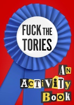 Fuck the Tories (#Fuckthetories Crew)(Paperback)