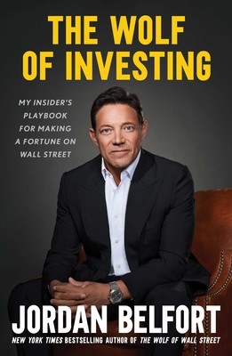 The Wolf of Investing: My Insider's Playbook for Making a Fortune on Wall Street (Belfort Jordan)(Pevná vazba)