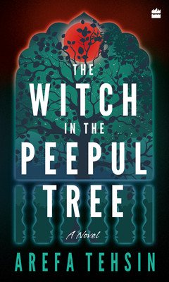 The Witch in the Peepul Tree (Tehsin Arefa)(Paperback)