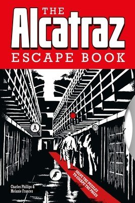 The Alcatraz Escape Book: Solve the Puzzles to Escape the Pages (Phillips Charles)(Paperback)