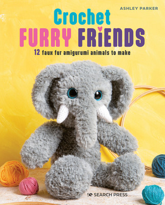 Crochet Furry Friends: 12 Faux Fur Amigurumi Animals to Make (Parker Ashley)(Paperback)