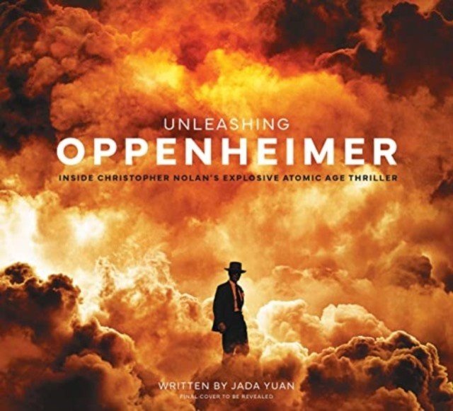 Unleashing Oppenheimer: Inside Christopher Nolan's Explosive Atomic Age Thriller (Yuan Jada)(Pevná vazba)
